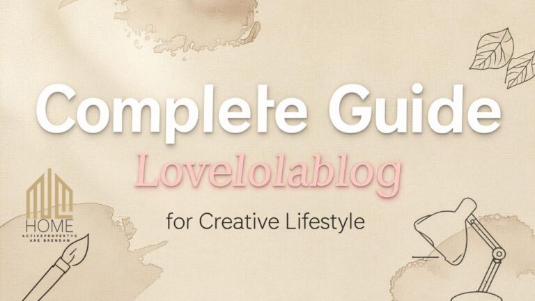Complete Guide Lovelolablog for Creative Lifestyle